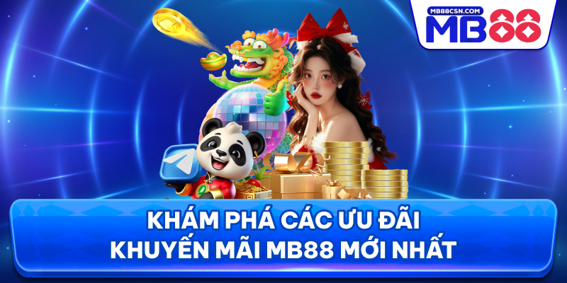 Khám phá các ưu đãi khuyến mãi MB88 mới nhất