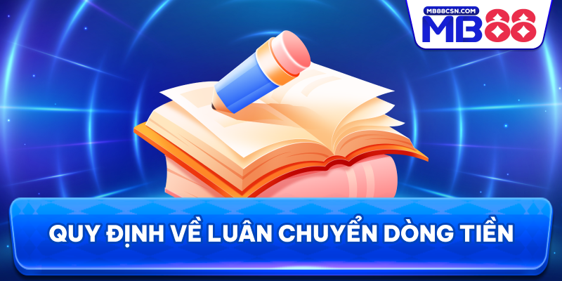 Quy định về cơ chế luân chuyển dòng tiền
